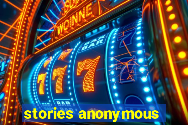 stories anonymous